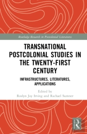 Transnational Postcolonial Studies In The Twenty-First Century
