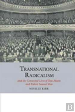 Bertrand.pt - Transnational Radicalism And The Connected Lives Of Tom Mann And Robert Samuel Ross