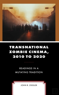 Bertrand.pt - Transnational Zombie Cinema, 2010 To 2020