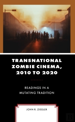Bertrand.pt - Transnational Zombie Cinema, 2010 To 2020