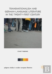 Transnationalism And German-Language Literature In The Twenty-First Century