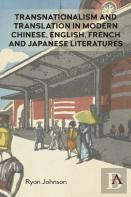 Transnationalism And Translation In Modern Chinese, English, French And Japanese Literatures