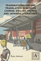 Transnationalism And Translation In Modern Chinese, English, French And Japanese Literatures