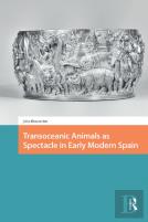 Transoceanic Animals As Spectacle In Early Modern Spain