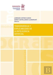 Transparencia Y Explicabilidad De La Inteligencia Artificia
