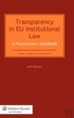 Bertrand.pt - Transparency In Eu Institutional Law: A Practitionerâ€™S Handbook