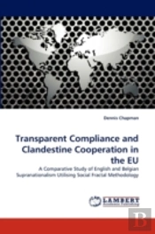Transparent Compliance And Clandestine Cooperation In The Eu
