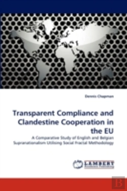 Bertrand.pt - Transparent Compliance And Clandestine Cooperation In The Eu
