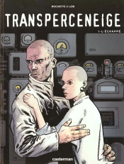 Transperceneige T.1; L'Echappee