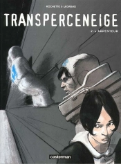 Transperceneige T.2; L'Arpenteur