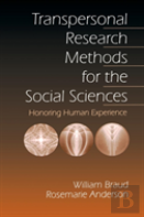 Transpersonal Research Methods For The Social Sciences