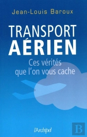 Transport Aérien ; Ces Vérités Qu'On Vous Cache