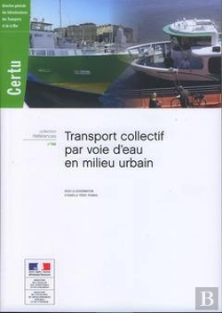 Bertrand.pt - Transport Collectif Par Voie D'Eau En Milieu Urbain (Certu References N. 132)