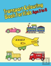 Transport Colouring Book For Kids Age 3 To 8