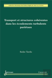 Transport Et Structures Cohérentes Dans Les Écoulements Turbulents Pariétaux