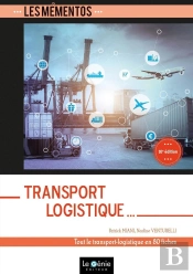Transport Logistique : Tout Le Transport-Logistique En 81 Fiches (10e Édition)
