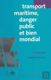 Transport Maritime, Danger Public Et Bien Mondial