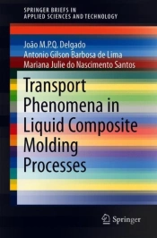 Transport Phenomena In Liquid Composite Molding Processes