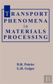 Transport Phenomena In Materials Processing