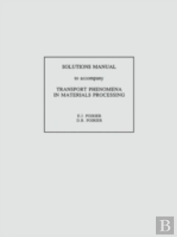 Bertrand.pt - Transport Phenomena In Materials Processing, Solutions Manual