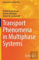 Transport Phenomena In Multiphase Systems