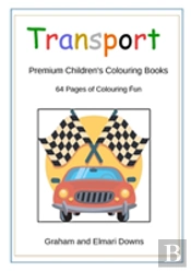 Transport: Premium Children'S Colouring Books