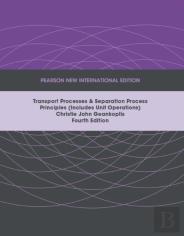 Transport Processes And Separation Process Principles (Includes Unit Operations), Pearson New International Edition