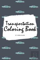 Transportation Coloring Book For Children (6x9 Coloring Book / Activity Book)