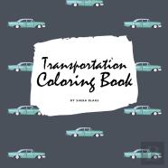 Transportation Coloring Book For Children (8.5x8.5 Coloring Book / Activity Book)