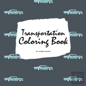Transportation Coloring Book For Children (8.5x8.5 Coloring Book / Activity Book)