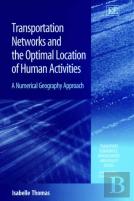 Transportation Networks And The Optimal Location Of Human Activities