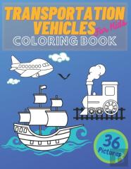 Transportation Vehicles For Kids Coloring Book