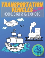 Transportation Vehicles For Kids Coloring Book