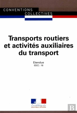 Bertrand.pt - Transports Routiers Et Activités Auxiliaires Du Transport ; Convention Collective Nationale Étendue, Idcc 16 (21e Éditon)