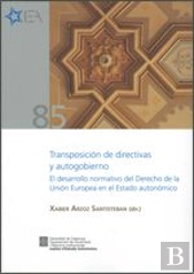 Transposición De Directivas Y Autogobierno. El Desarrollo Normativo Del Derecho De La Unión Europea