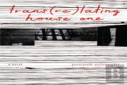 Trans(Re)Lating House One