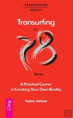 Bertrand.pt - Transurfing In 78 Days - A Practical Course In Creating Your Own Reality