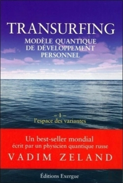 Bertrand.pt - Transurfing ; Modèle Quantique De Développement Personnel Tome 1 ; L'Espace Des Variantes