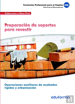 Bertrand.pt - (Transversal) Preparación De Soportes Para Revestir. Familia Profesional Edificación Y Obra Civil