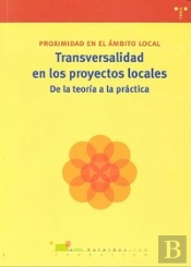 Transversalidad En Los Proyectos Locales: De La Teoría A La Práctica