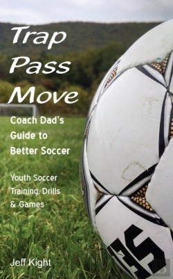 Bertrand.pt - Trap - Pass - Move, Coach Dad'S Guide To Better Soccer