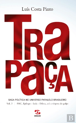 Bertrand.pt - Trapaça. Volume 3: Fhc, Epílogo - Lula - Dilma, Até A Véspera Do Golpe