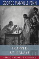 Trapped By Malays (Esprios Classics)