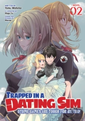 Trapped In A Dating Sim: Otome Games Are Tough For Us, Too! (Light Novel) Vol. 2
