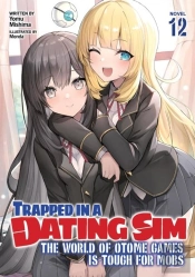 Trapped In A Dating Sim: The World Of Otome Games Is Tough For Mobs (Light Novel) Vol. 12