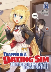 Trapped In A Dating Sim: The World Of Otome Games Is Tough For Mobs (Light Novel) Vol. 4