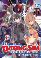 Trapped In A Dating Sim: The World Of Otome Games Is Tough For Mobs (Manga) Vol. 12