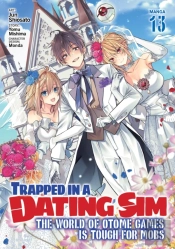 Trapped In A Dating Sim: The World Of Otome Games Is Tough For Mobs (Manga) Vol. 13