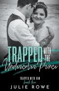 Trapped With The Undercover Prince