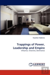 Trappings Of Power, Leadership And Empir